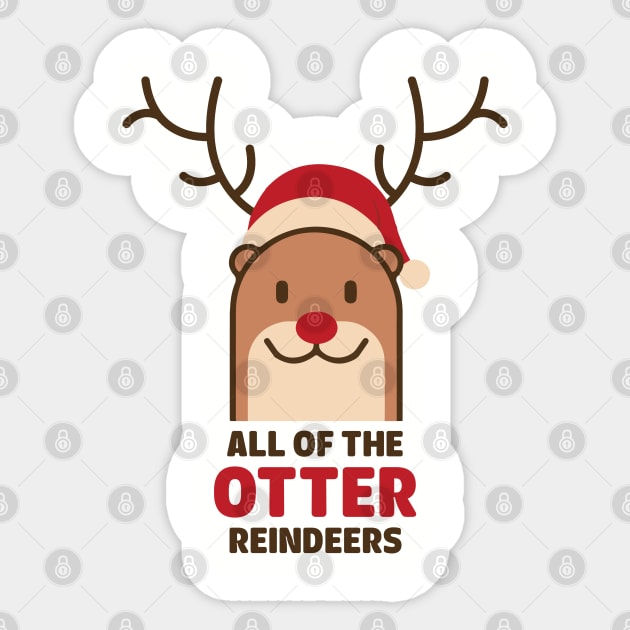 Reindeer Otter - All Of the Otter Reindeers Christmas Shirt Sticker by heyjuliana